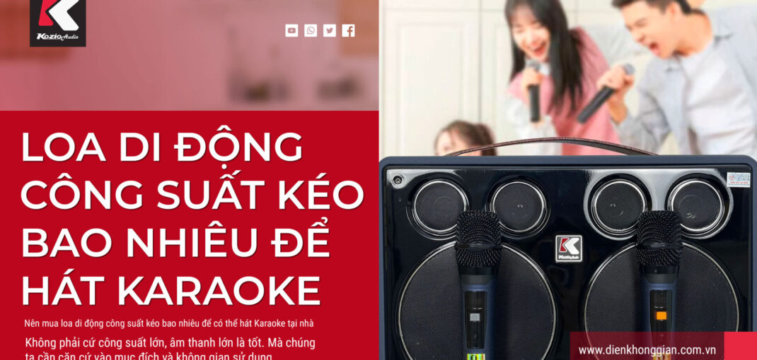 nên mua loa di động công suất bao nhiêu để hát karaoke